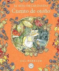 SETO DE LAS ZARZAS. CUENTO DE OTOÑO, EL | 9788410323438 | BARKLEM, JILL
