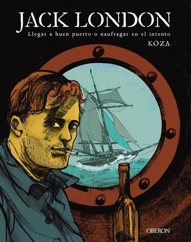JACK LONDON LLEGAR A BUEN PUERTO O NAUFRAGAR EN EL INTENTO | 9788441540415 | KOZA