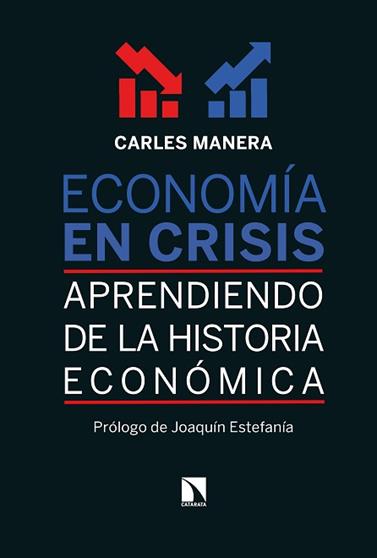 ECONOMIA EN CRISIS  APRENDIENDO DE LA HISTORIA ECONÓMICA | 9788483845066 | CARLES MANERA