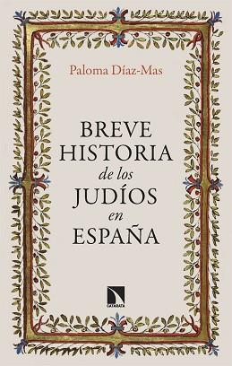 BREVE HISTORIA DE LOS JUDÍOS EN ESPAÑA | 9788413528038 | DIAZ-MAS, PALOMA
