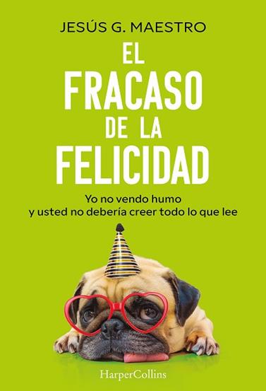 FRACASO DE LA FELICIDAD, EL | 9788410644922 | G. MAESTRO, JESUS