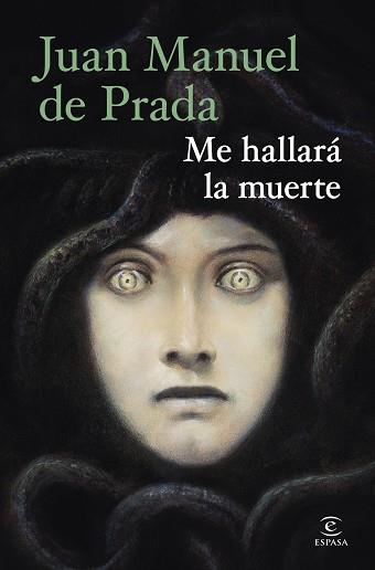 ME HALLARA LA MUERTE | 9788467080063 | PRADA, JUAN MANUEL DE