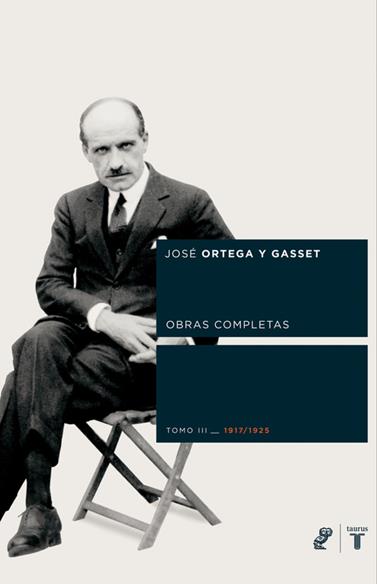 OBRAS COMPLETAS  TOMO III (1917/1925) | 9788430605804 | ORTEGA Y GASSET, JOSE