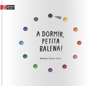 A DORMIR  PETITA BALENA | 9788417374297 | CASTRO URIO, BARBARA