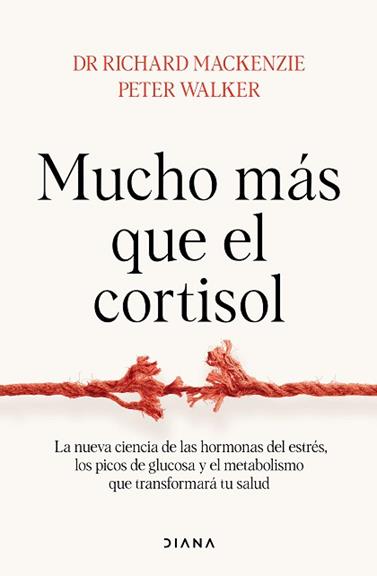 MUCHO MAS QUE EL CORTISOL | 9788411192811 | DR. RICHARD MACKENZIE / WALKER, PETER