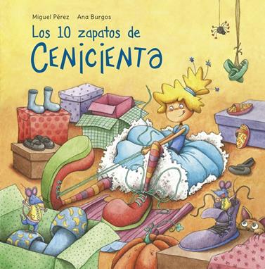 10 ZAPATOS DE CENICIENTA, LOS  | 9788448845032 | PEREZ, MIGUEL/ BURGOS, ANA