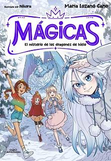 MISTERIO DE LOS DRAGONES DE HIELO, MAGICAS 1 - EL  | 9791387741372 | LOZANO CANO, MARIA