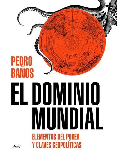 DOMINIO MUNDIAL,EL | 9788434429253 | BAÑOS BAJO, PEDRO