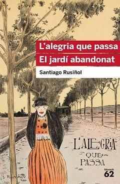 ALEGRIA QUE PASSA, L'    EL JARDI ABANDONAT | 9788415954903 | RUSIÑOL, SANTIAGO