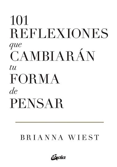 101 REFLEXIONES QUE CAMBIARAN TU FORMA DE PENSAR | 9788411080279 | WIEST, BRIANNA