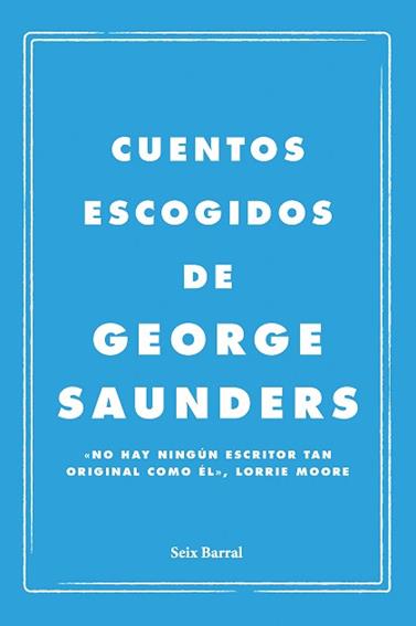 CUENTOS ESCOGIDOS | 9788432249143 | SAUNDERS, GEORGE