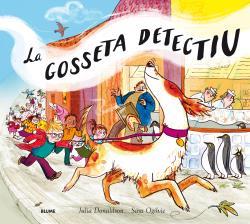 GOSSETA DETECTIU, LA | 9788498019575 | DONALDSON, JULIA  / OGILVIE, SARA