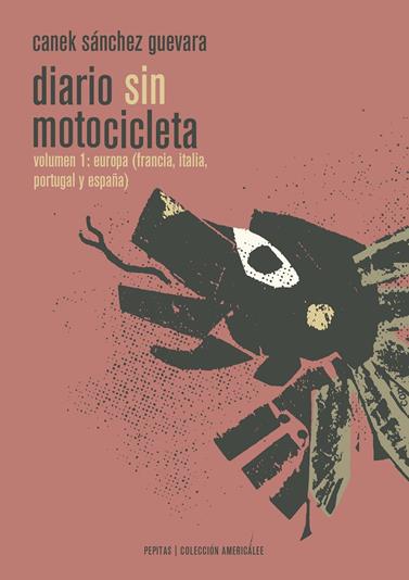 DIARIO SIN MOTOCICLETA | 9788415862628 | SANCHEZ GUEVARA, CANEK