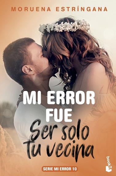MI ERROR FUE SER SOLO TU VECINA | 9788408213703 | ESTRINGANA, MORUENA
