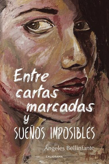 ENTRE CARTAS MARCADAS Y SUEÑOS IMPOSIBLES | 9788417120153 | BELLINFANTE, ANGELES