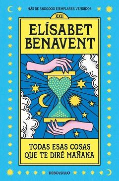 TODAS ESAS COSAS QUE TE DIRE MAÑANA | 9788466370554 | BENAVENT, ELISABET