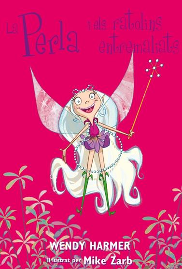 PERLA I ELS RATOLINS ENTREMALIATS, LA    LA PERLA 1 | 9788448821432 | HARMER, WENDY / ZARB, MIKE