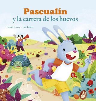 PASCUALIN Y LA CARRERA DE LOS HUEVOS | 9788494499708 | BRISSY, PASCAL / FABRE, LEA