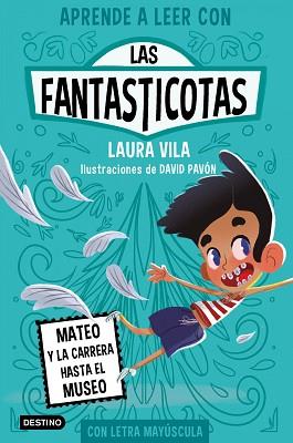 MATEO Y LA CARRERA HASTA EL MUSEO   APRENDE A LEER CON LAS FANTASTICOTAS 8 | 9788408276982 | VILA, LAURA