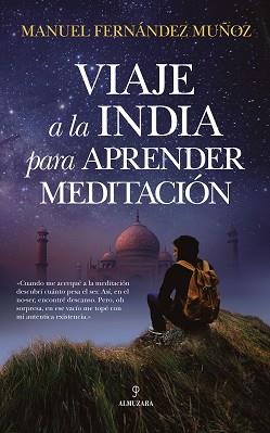 VIAJE A LA INDIA PARA APRENDER MEDITACIÓN | 9788417797171 | FERNANDEZ MUÑOZ, MANUEL