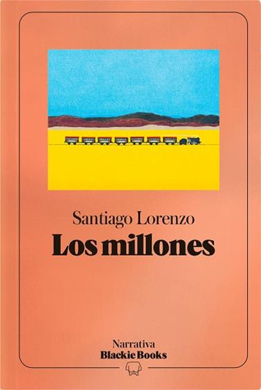 MILLONES, LOS    COLECCION NARRATIVA BLACKIE BOOKS | 9791388154966 | LORENZO, SANTIAGO