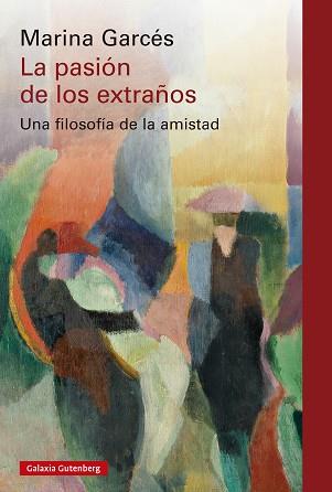 PASION DE LOS EXTRAÑOS, LA | 9788410317208 | GARCES, MARINA