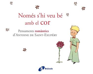 NOMES SHI VEU BE AMB EL COR | 9788499064161 | DE SAINT EXUPERY, ANTOINE