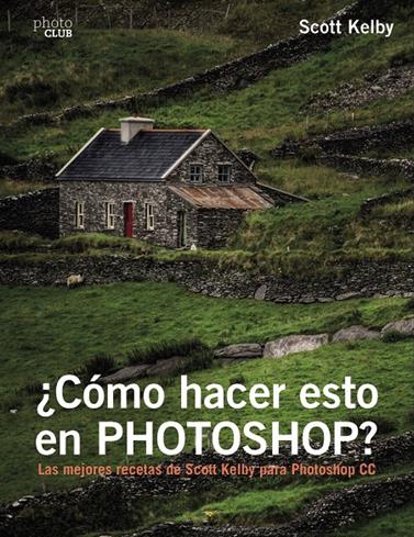 COMO HACER ESTO EN PHOTOSHOP | 9788441538788 | KELBY, SCOTT