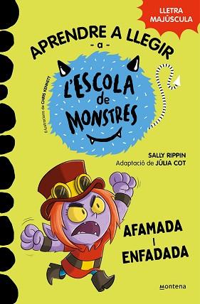 AFAMADA I ENFADADA   APRENDRE A LLEGIR A L'ESCOLA DE MONSTRES 15  | 9788419746139 | RIPPIN, SALLY