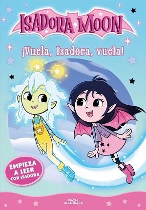 VUELA, ISADORA, VUELA, EMPIEZA A LEER CON ISADORA MOON 2  | 9788410190375 | MUNCASTER, HARRIET