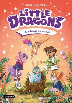 MISTERIO DE LAS ALAS, LITTLE DRAGONS  | 9788408322320 | ISERN, SUSANNA / MACEIRAS SOARES, MELISA