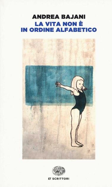 VITA NON E IN ORDINE ALFABETICO, LA  | 9788806226176 | BAJANI, ANDREA 