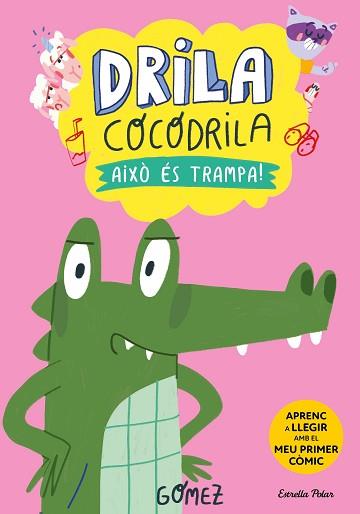 DRILA COCODRILA 3  AIXO ES TRAMPA | 9788413896526 | GÓMEZ