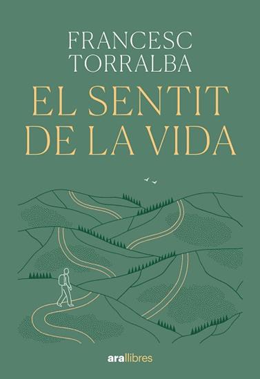 SENTIT DE LA VIDA, EL | 9788411731720 | TORRALBA ROSSELLO, FRANCESC