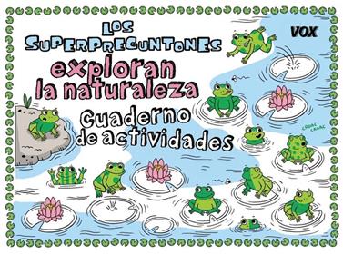 LOS SUPERPREGUNTONES EXPLORAN LA NATURALEZA | 9788499743127 | VOX EDITORIAL