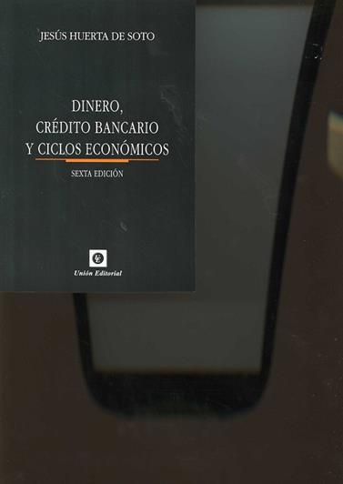 DINERO  CREDITO BANCARIO Y CICLOS ECONOM | 9788472096783 | HUERTA DE SOTO