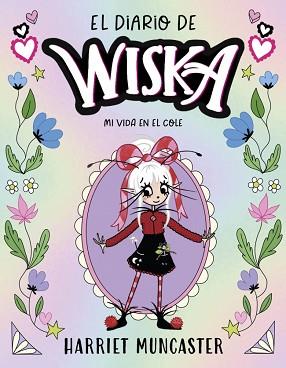MI VIDA EN EL COLE, EL DIARIO DE WISKA 1 -  | 9791387741310 | MUNCASTER, HARRIET