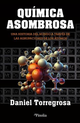 QUIMICA ASOMBROSA | 9788418965791 | DANIEL CARLOS TORREGROSA LOPEZ