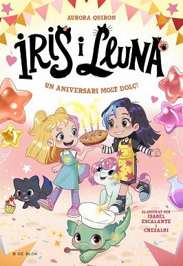 UN ANIVERSARI MOLT DOLÇ, IRIS I LLUNA  CUIDADORES D'ANIMALETS MAGICS 3  | 9788410269705 | QUIRON, AURORA