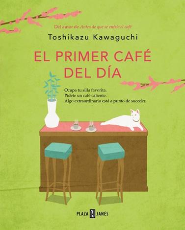 PRIMER CAFE DEL DIA (ANTES DE QUE SE ENFRIE EL CAFE 3), EL | 9788401032905 | KAWAGUCHI, TOSHIKAZU