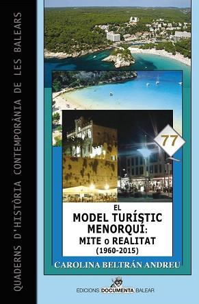 MODEL TURISTIC MENORQUI  MITE O REALITAT (1960-2015) | 9788416163489 | BELTRÁN ANDREU, CAROLINA