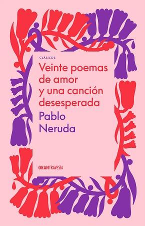 VEINTE POEMAS DE AMOR Y UNA CANCIÓN DESEPERADA | 9786075575605 | NERUDA, PABLO