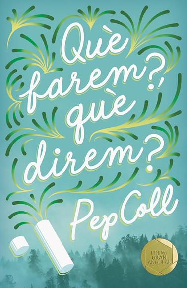 QUE FAREM QUE DIREM  | 9788466145411 | COLL, PEP