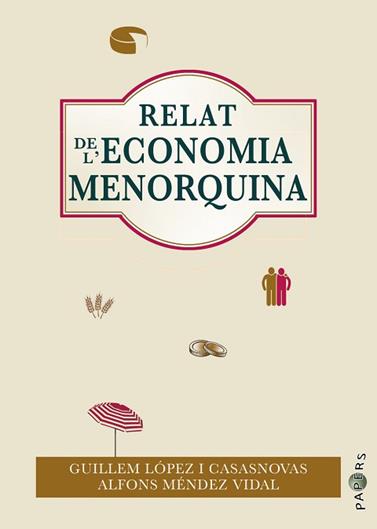 RELAT DE L’ECONOMIA MENORQUINA | 9788418441387 | LOPEZ CASASNOVAS, GUILLEM / MENDEZ VIDAL, ALFONS