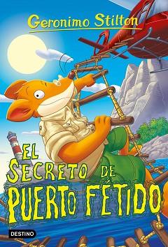 SECRETO DE PUERTO FETIDO, EL | 9788408302711 | STILTON, GERONIMO
