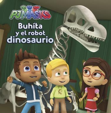 BUHITA Y EL ROBOT DINOSAURIO (PJ MASKS. PRIMERAS LECTURAS) | 9788448848750