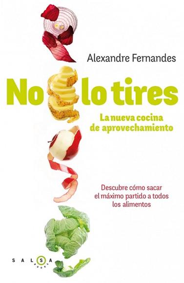 NO LO TIRES LA NUEVA COCINA DE APROVECHAMIENTO | 9788415193340 | FERNANDES, ALEXANDER