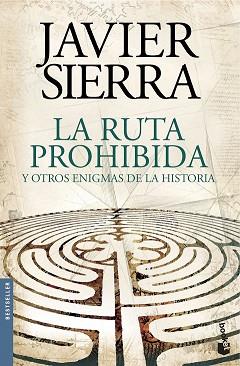 RUTA PROHIBIDA Y OTROS ENIGMAS DE LA HISTORIA, LA  | 9788408144595 | SIERRA, JAVIER