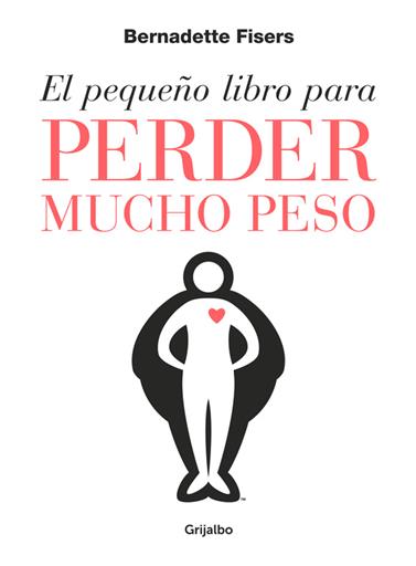 PEQUEÑO LIBRO PARA PERDER MUCHO PESO, EL  | 9788425355806 | FISERS, BERNADETTE 