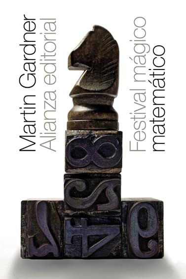 FESTIVAL MAGICO-MATEMATICO | 9788491813156 | GARDNER, MARTIN